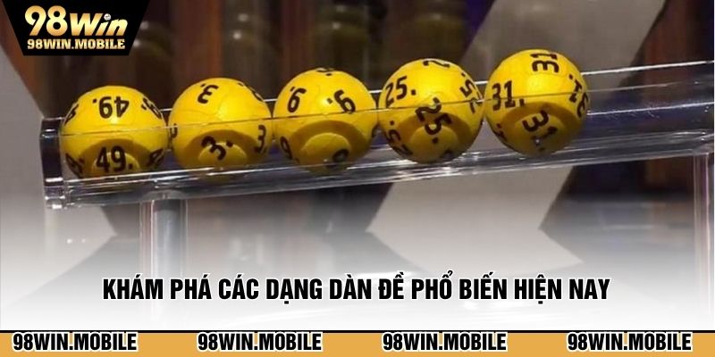 Khám phá các dạng dàn đề phổ biến hiện nay